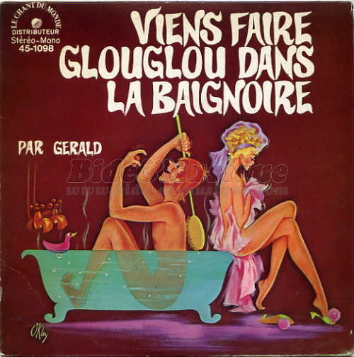 G%E9rald - Viens faire glouglou dans la baignoire