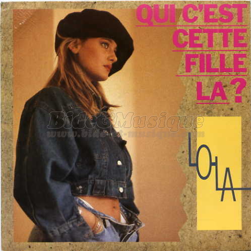 Lola - Qui c'est cette fille l