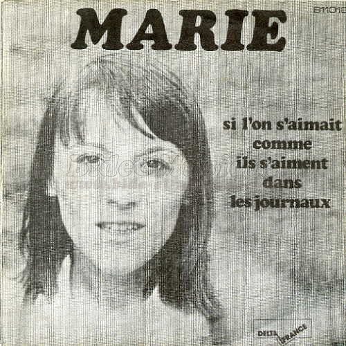 Marie - Si l'on s'aimait comme ils s'aiment dans les journaux