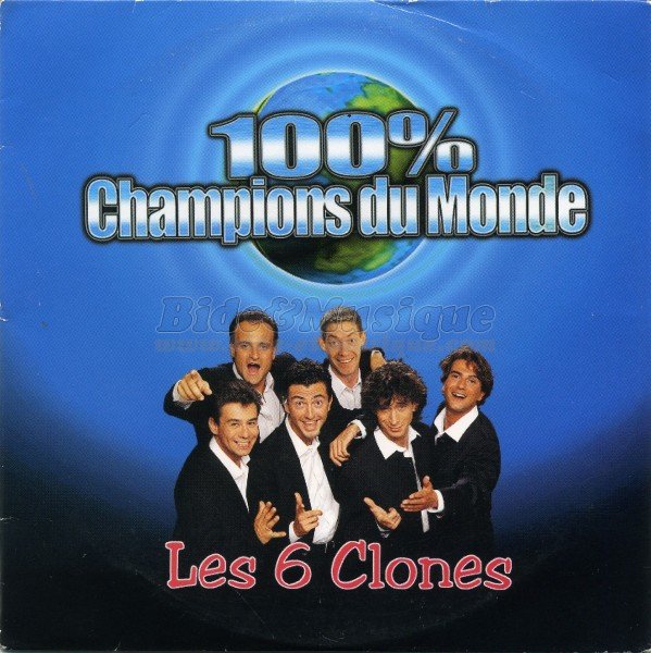 Les 6 Clones - 100%25 Champions du Monde