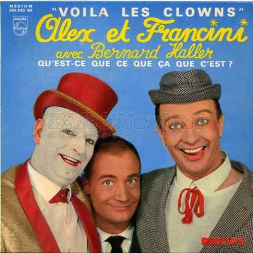 Alex %26amp%3B Francini avec Bernard Haller - Qu%27est-ce que ce que %E7a que c%27est%26nbsp%3B%3F