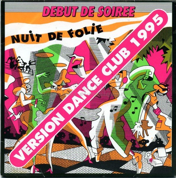 Début de Soirée - Nuit de folie (version dance remix 95)