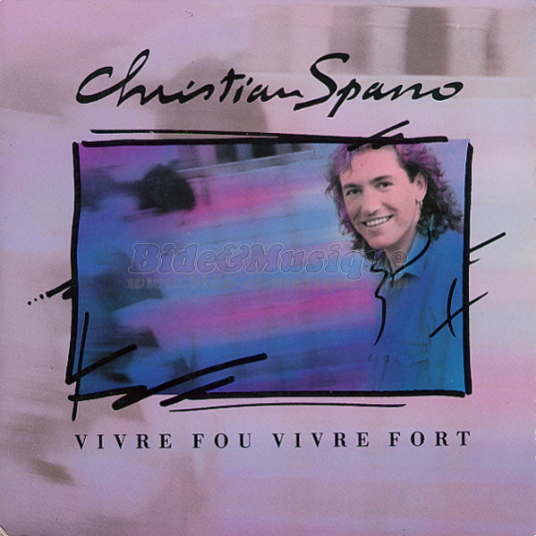 Christian Spano - Vivre fou vivre fort