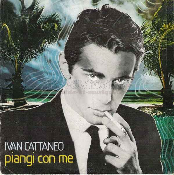 Ivan Cattaneo - Piangi con me