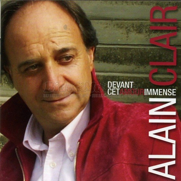 Alain Clair - Moi je n%27aime pas cette chanson %28version 2006%29