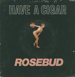 Rosebud - Have a cigar