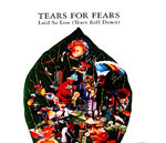 Tears For Fears - Laid so low (Tears roll down)