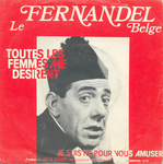Le Fernandel Belge - Toutes les femmes me d�sirent