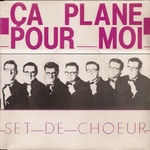 Set-De-Chœur - Ca plane pour moi