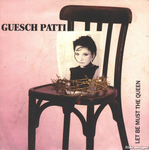 Guesch Patti - Let be must the queen