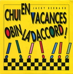 Jacky Bernard - Chui en vacances obin la d'accord !