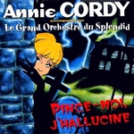 Annie Cordy et le Grand Orchestre du Splendid - Pince-moi j'hallucine