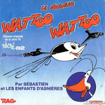 Sébastien et les Enfants d'Asnières - Wattoo Wattoo (chanté)