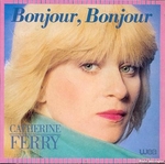 Catherine Ferry - Bonjour, bonjour