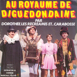 Dorothée et les Récréamis - Au royaume de Diguedondaine