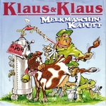 Klaus und Klaus - Melkmaschin' kaputt