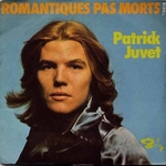 Patrick Juvet - Romantiques pas morts