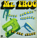 Mr. Frog - Nous sommes cinglés