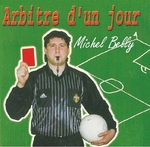 Michel Belly - Arbitre d'un jour, arbitre toujours