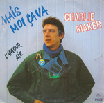 Charlie Maker - Mais moi ça va
