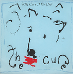 The Cure - Why can't I be you&nbsp;?