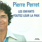Pierre Perret - Les enfants foutez-leur la paix
