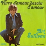 Art Sullivan - Vivre d'amour, besoin d'amour