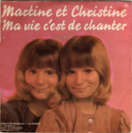 Martine et Christine - Ma vie c'est chanter
