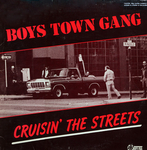 Boys Town Gang - Cruisin' the streets