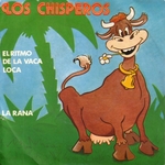 Los Chisperos - El ritmo de la vaca loca