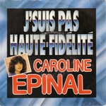 Caroline Épinal - J'suis pas haute-fidélité