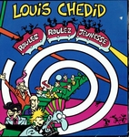 Louis Chedid - Roulez roulez jeunesse