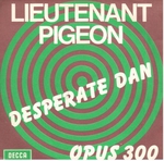 Lieutenant Pigeon - Desperate Dan