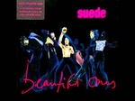 Suede - Beautiful ones
