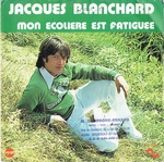 Jacques Blanchard - Mon écolière est fatiguée