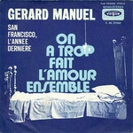 Grard Manuel - On a trop fait l'amour ensemble