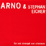 Arno & Stephan Eicher - Ils ont changé ma chanson