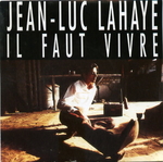 Jean-Luc Lahaye - Il faut vivre