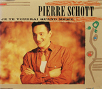 Pierre Schott - Je te voudrai quand mme