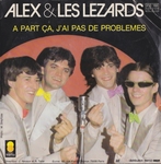 Alex et les Lézards - A part ça, j'ai pas de problèmes