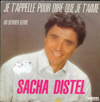 Sacha Distel - Je t'appelle pour dire que je t'aime