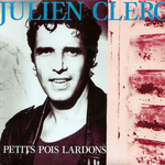 Julien Clerc - Petits pois lardons