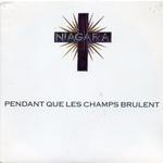 Niagara - Pendant que les champs brlent