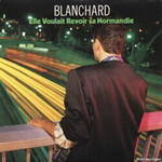Grard Blanchard - Elle voulait revoir sa Normandie
