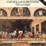 The Bollock Brothers - The Last Supper