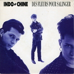 Indochine - Des fleurs pour Salinger