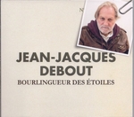 Jean-Jacques Debout - Bourlingueur des étoiles