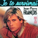 Jean-Pierre François - Je te survivrai (Maxi 45 tours)