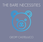 Geoff Castellucci - The bare necessities