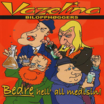 Vazelina Bilopphoggers - Da var det sch�feren beit